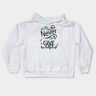 Never Give Up Positive Words Art Kids Hoodie